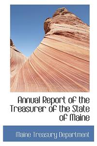 Annual Report of the Treasurer of the State of Maine