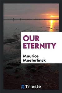 Our eternity