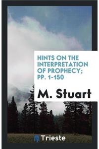 Hints on the Interpretation of Prophecy