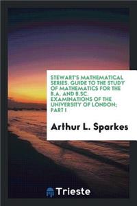 Guide to the Study of Mathematics for the B.A. and B.Sc. Examinations of the University of London