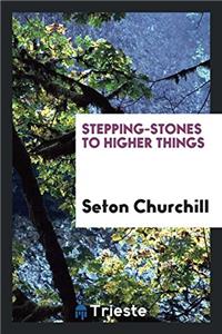 Stepping-Stones to Higher Things
