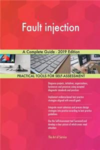 Fault injection A Complete Guide - 2019 Edition