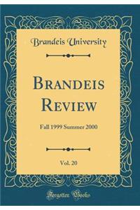 Brandeis Review, Vol. 20: Fall 1999 Summer 2000 (Classic Reprint)