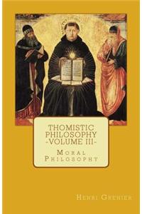 Thomistic Philosophy - Volume III