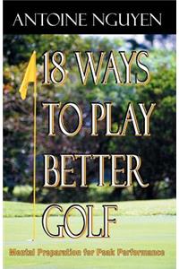 18 Ways to Play Better Golf