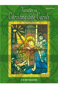 Toccatas on Christmastide Carols