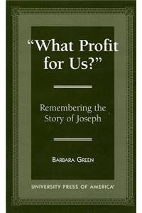 'What Profit for Us?'