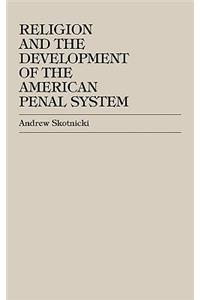 Religion and the Development of the American Penal System