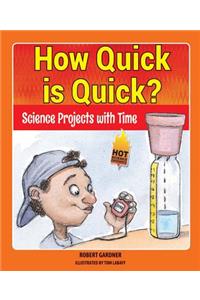 How Quick Is Quick?