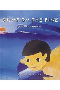 Bring on the Blue: My First Colors