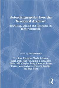 Autoethnographies from the Neoliberal Academy
