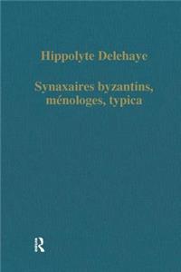 Synaxaires byzantins, méloges, typica