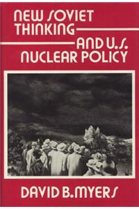 New Soviet Thinking and U.S. Nuclear Policy