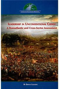 Leadership in Unconventional Crises