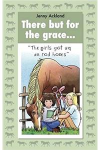 There but for the Grace......