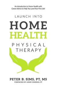 Launch into Home Health Physical Therapy