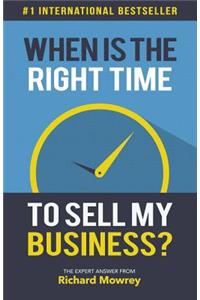 When is the Right Time to Sell My Business?