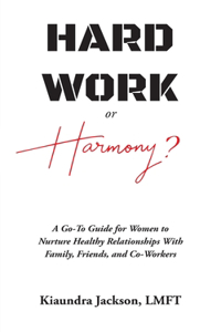 Hard Work or Harmony?