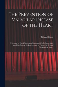 Prevention of Valvular Disease of the Heart