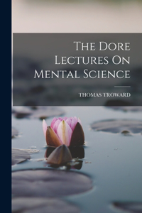 Dore Lectures On Mental Science