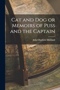 Cat and Dog or Memoirs of Puss and the Captain