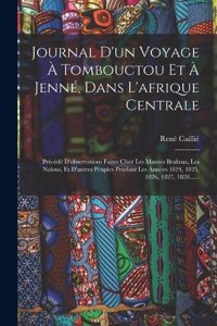 Journal D'un Voyage À Tombouctou Et À Jenné, Dans L'afrique Centrale