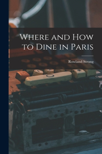 Where and How to Dine in Paris