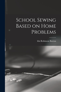 School Sewing Based on Home Problems