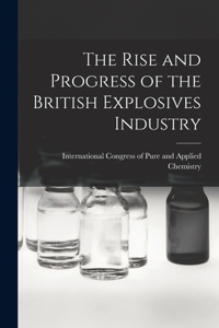 Rise and Progress of the British Explosives Industry