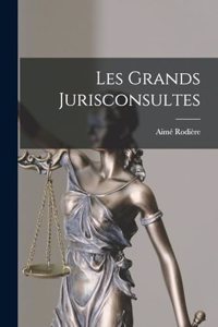 Les Grands Jurisconsultes