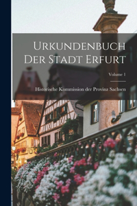 Urkundenbuch Der Stadt Erfurt; Volume 1