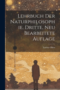 Lehrbuch der Naturphilosophie, Dritte, neu bearbeitete Auflage