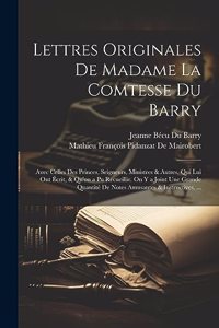 Lettres Originales De Madame La Comtesse Du Barry