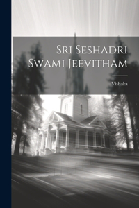 Sri Seshadri Swami Jeevitham