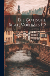 Gotische Bibel, Volumes 1-2