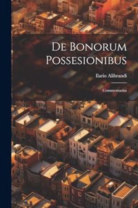 De Bonorum Possesionibus; Commentarius