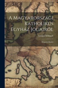 A Magyarországi Katholikus Egyház Jogairól