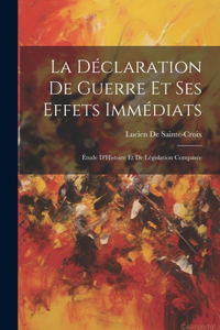 La Déclaration De Guerre Et Ses Effets Immédiats