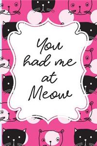 You had me at Meow
