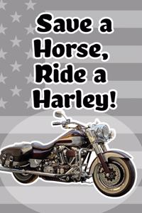 Save a Horse, Ride a Harley!