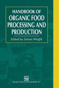 Handbook Of Organic Food Processing And Production