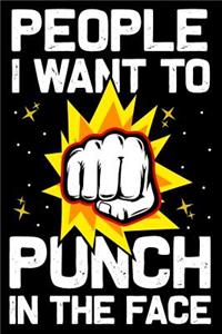 People I Want To Punch In The Face