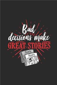 Bad Decisions Make Great Stories