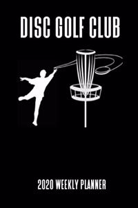 Disc Golf Club 2020 Weekly Planner: A 52-Week Calendar For Students