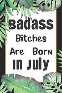 Badass Bitches Are Born In July