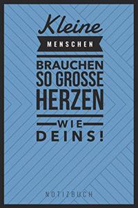 Kleine Menschen Brauchen So Große Herzen Wie Deins! Notizbuch