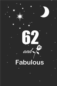 62 and fabulous: funny and cute blank lined journal Notebook, Diary, planner Happy 62nd sixty-second Birthday Gift for sixty two year old daughter, son, boyfriend, g