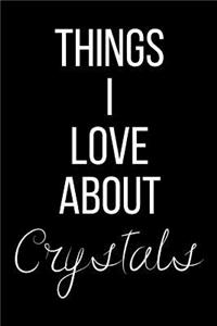 Things I Love About Crystals