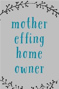 Mother Effing Homeowner