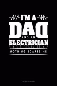 I'm A Dad And An Electrician Nothing Scares Me
